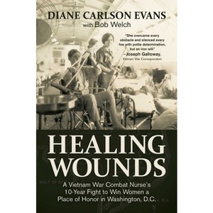 Healing Wounds - by  Diane Carlson Evans (Hardcover) - 1 of 1