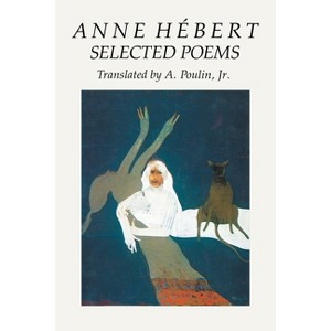 Anne Hebert - (New American Translation Series) (Hardcover) - 1 of 1