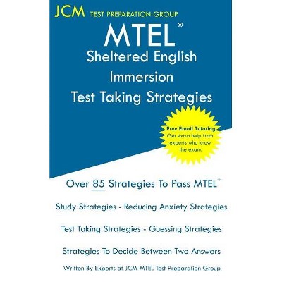 MTEL Sheltered English Immersion - Test Taking Strategies - by  Jcm-Mtel Test Preparation Group (Paperback)