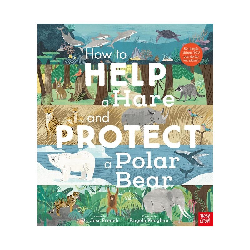How to Help a Hare and Protect a Polar Bear - by  Jess French (Hardcover), 1 of 2