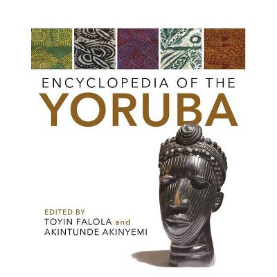 Encyclopedia of the Yoruba - Annotated by  Toyin Falola & Akintunde Akinyemi (Paperback)