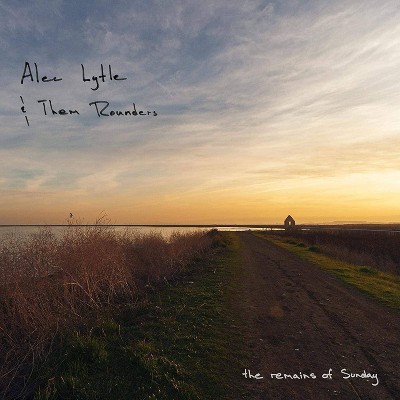 Alec Lytle & Them Rounders - The Remains Of Sunday (CD)