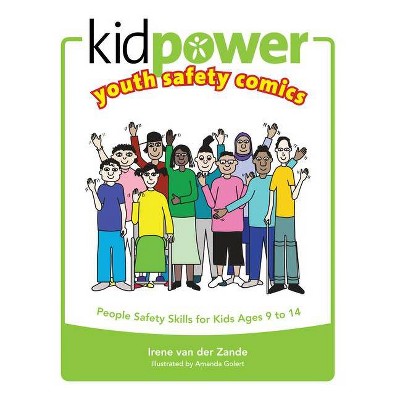 Kidpower Youth Safety Comics: People Safety Skills for Kids Ages 9-14 - (Kidpower Safety Comics) by  Irene Van Der Zande (Paperback)