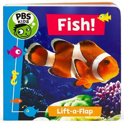 PBS Kids Fish! - (PBS Kids Chunky Lift-A-Flap Board Book) by  Jaye Garnett (Board Book)