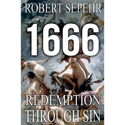 1666 Redemption Through Sin - by  Robert Sepehr (Paperback)