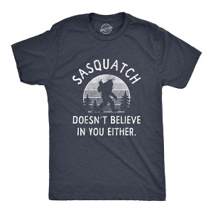Mens Sasquatch Doesnt Believe In You Either T Shirt Funny Sarcastic Bigfoot Joke Novelty Tee For Guys - Crazy Dog Men's T Shirt - 1 of 4