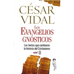 Evangelios Gnósticos, Los - by  Cesar Vidal (Paperback) - 1 of 1