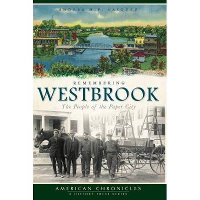 Remembering Westbrook - by  Andrea M P Vasquez (Paperback)