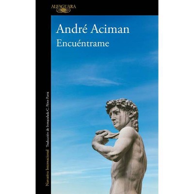 Encuéntrame / Find Me - by  André Aciman (Paperback)