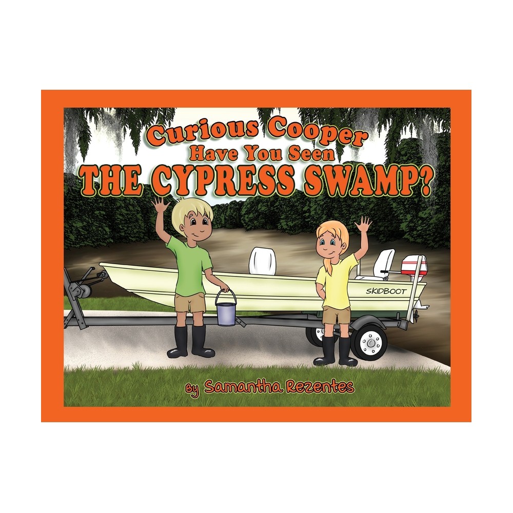 Curious Cooper Have You Seen the Cypress Swamp? - Large Print by Samantha Rezentes (Paperback)