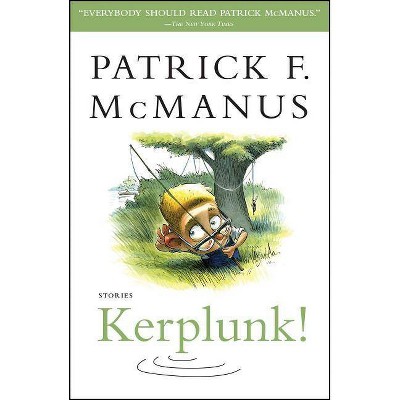 Kerplunk! - by  Patrick F McManus (Paperback)