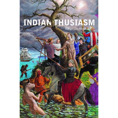 Indianthusiasm - (Indigenous Studies) by  Hartmut Lutz & Florentine Strelczyk & Renae Watchman (Paperback)