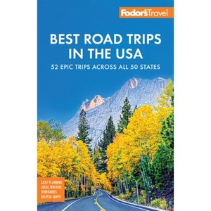 Fodor's Best Road Trips in the USA - (Full-Color Travel Guide) by  Fodor's Travel Guides (Paperback) - 1 of 1