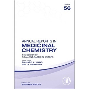 The Design of Covalent-Based Inhibitors - (Annual Reports in Medicinal Chemistry) (Hardcover) - 1 of 1