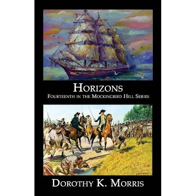 Horizons - (Mockingbird Hill) by  Dorothy Morris (Paperback)