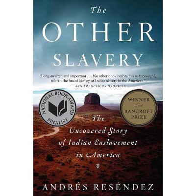 The Other Slavery - by  Andrés Reséndez (Paperback)