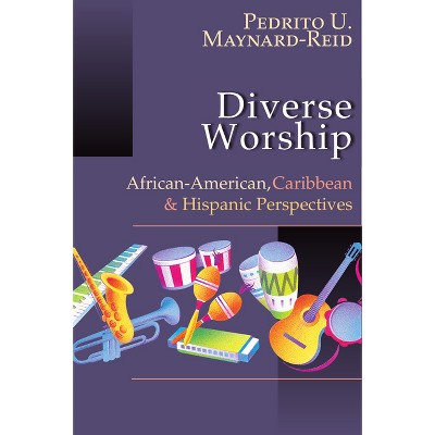 Diverse Worship - by  Pedrito U Maynard-Reid (Paperback)