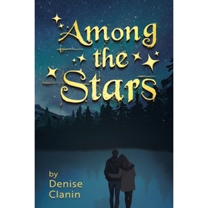 Among the Stars - by  Denise Clanin (Paperback) - 1 of 1