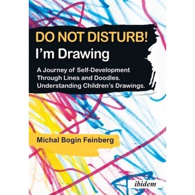 Do Not Disturb! I'm Drawing - by  Michal Bogin Feinberg (Paperback)