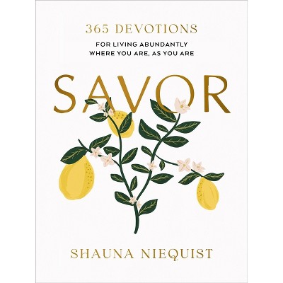 Savor - by  Shauna Niequist (Hardcover)