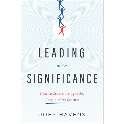 Leading with Significance - by  Joey Havens (Hardcover)