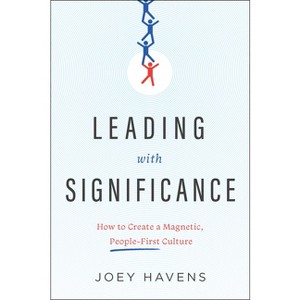Leading with Significance - by  Joey Havens (Hardcover) - 1 of 1
