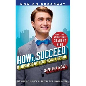 How to Succeed in Business Without Really Trying - by  Shepherd Mead (Paperback) - 1 of 1