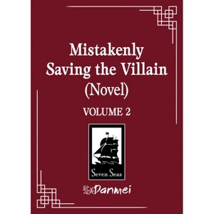 Mistakenly Saving the Villain (Novel) Vol. 2 - by  Feng Yu Nie (Paperback) - 1 of 1