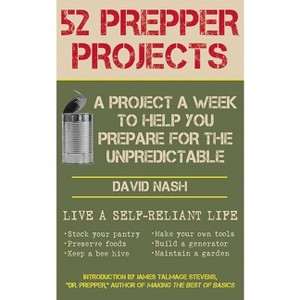 52 Prepper Projects - by  David Nash (Paperback) - 1 of 1