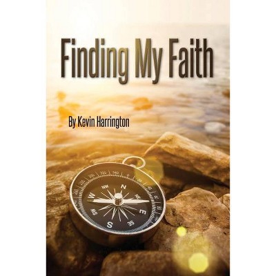 Finding My Faith - by  Kevin Harrington (Paperback)
