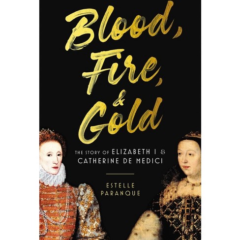 Blood, Fire & Gold - By Estelle Paranque (hardcover) : Target