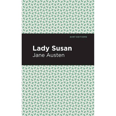 Lady Susan - (Mint Editions) by  Jane Austen (Paperback)