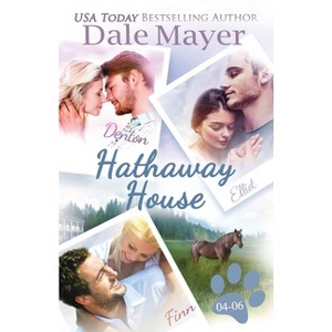 Hathaway House 4-6 - (Hathaway House Bundles) by  Dale Mayer (Paperback) - 1 of 1