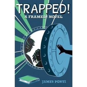 Trapped! - (Framed!) by  James Ponti (Hardcover) - 1 of 1