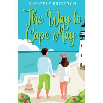 The Way to Cape May - by  Kimberly Brighton (Paperback)
