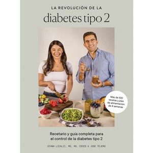 La Revolución de la Diabetes Tipo 2 - by  Diana Licalzi & Jose Tejero (Hardcover) - 1 of 1