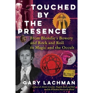 Touched by the Presence - by  Gary Lachman (Hardcover) - 1 of 1