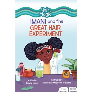 Imani and the Great Hair Experiment - (Hair Magic (Read Woke (Tm) Chapter Books)) by  Cicely Lewis (Paperback) - 1 of 1
