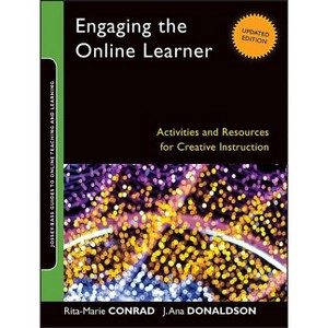Engaging the Online Learner - (Jossey-Bass Guides to Online Teaching and Learning) 2nd Edition by  Rita-Marie Conrad & J Ana Donaldson (Paperback) - 1 of 1