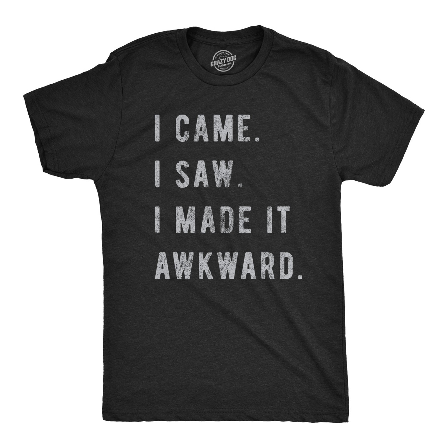Мужская футболка Crazy Dog T-Shirts, Inc. I Came I Saw I Made It Awkward T shirt Funny Saying Sarcasm Gift for Him - Crazy Dog T Shirt for Introverts Black, цвет: Чёрный — фото 1