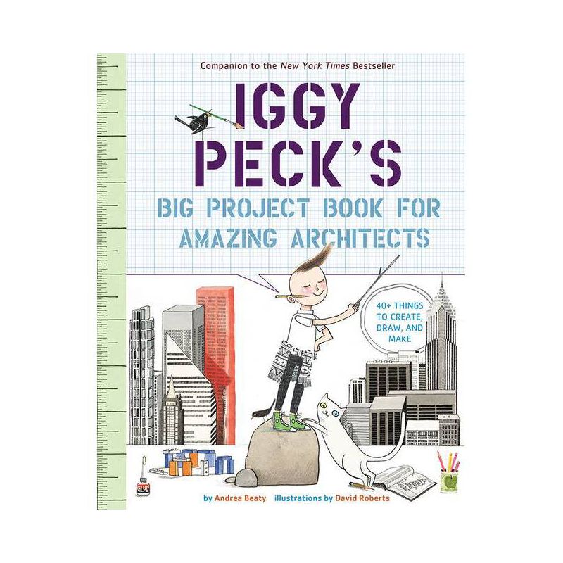 Iggy Peck's Big Project Book for Amazing Architects - (Questioneers) by  Andrea Beaty (Paperback), 1 of 2