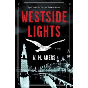 Westside Lights - (A Gilda Carr Tiny Mystery) by  W M Akers (Paperback) - 1 of 1