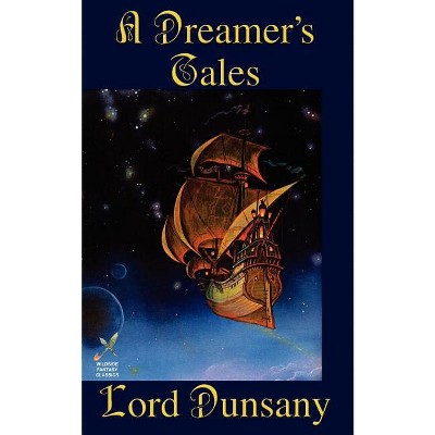 A Dreamer's Tales - by Lord Dunsany