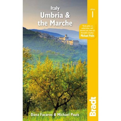 Italy: Umbria and the Marche - by  Dana Facaros & Michael Pauls (Paperback)