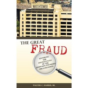 The Great Fraud - by  Walter C Harris (Paperback) - 1 of 1