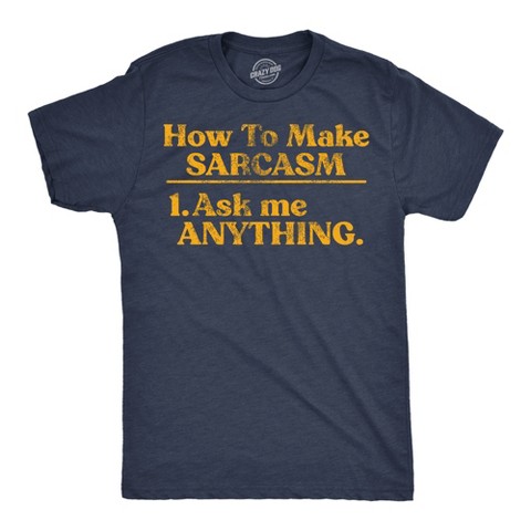 Мужские футболки Crazy Dog T-Shirts, Inc. Mens Funny T Shirts How to Make Sarcasm Ask Me Anything Sarcastic Tee for Men - Crazy Dog Men's T Shirt With Sarcastic Sayings Navy M