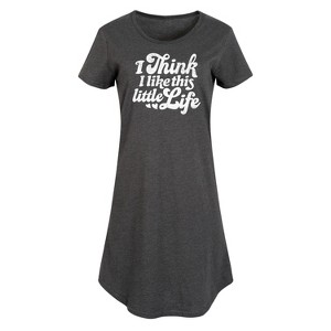 Women's - Instant Message - I Think I Like This Little Life Graphic T-shirt Dress - 1 of 4
