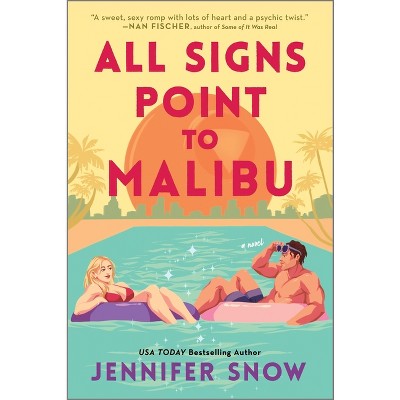 All Signs Point to Malibu - by  Jennifer Snow (Paperback)