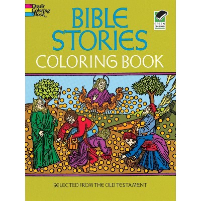Bible Stories Coloring Book - (Dover Classic Stories Coloring Book) by  Dover Publications (Paperback)