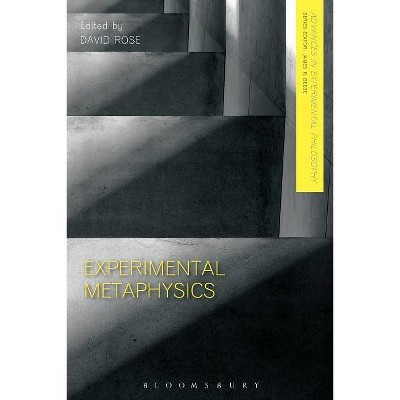 Experimental Metaphysics - (Advances in Experimental Philosophy) by  David Rose (Paperback)